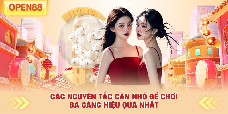 Các nguyên tắc cần nhớ để chơi ba càng hiệu quả nhất