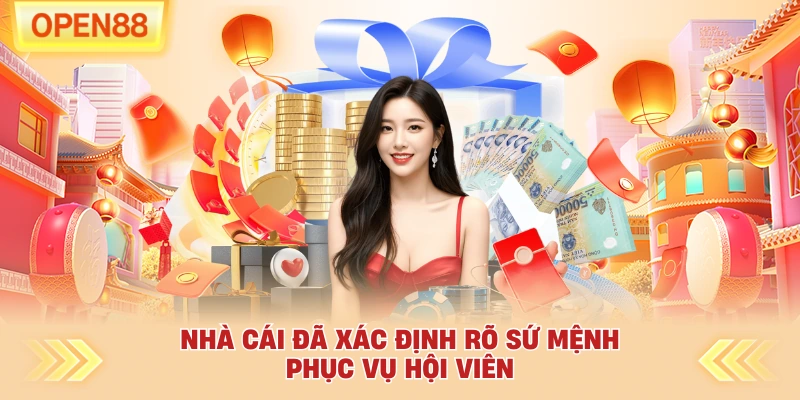 Nhà cái đã xác định rõ sứ mệnh phục vụ hội viên