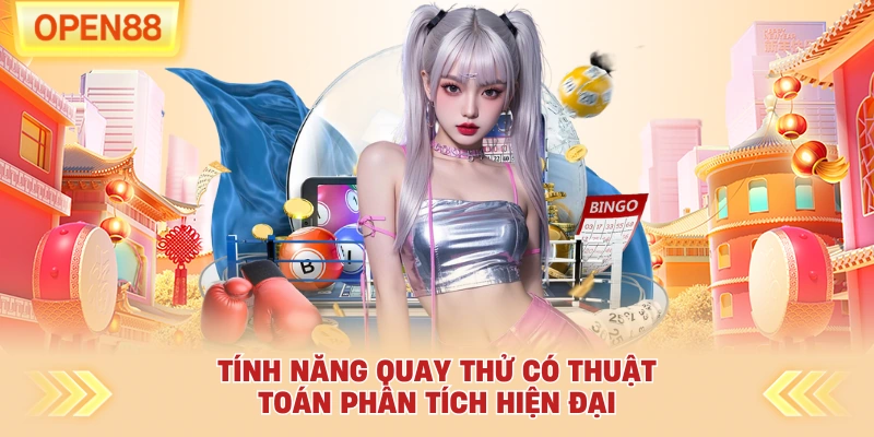 Tính năng quay thử có thuật toán phân tích hiện đại